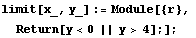 limit[x_, y_] := Module[{r}, Return[y<0 || y> 4] ;] ;