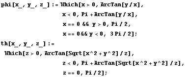 phi[x_, y_, z_] := Which[x>0, ArcTan[y/x], 
         ... bsp;             z == 0, Pi/2] ; 