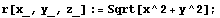 r[x_, y_, z_] := Sqrt[x^2 + y^2] ;