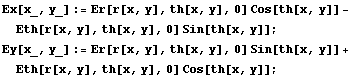 Ex[x_, y_] := Er[r[x, y], th[x, y], 0] Cos[th[x, y]] - Eth[r[x, y], th[x, y], 0] Sin[th[x, y]] ...  Ey[x_, y_] := Er[r[x, y], th[x, y], 0] Sin[th[x, y]] + Eth[r[x, y], th[x, y], 0] Cos[th[x, y]] ; 